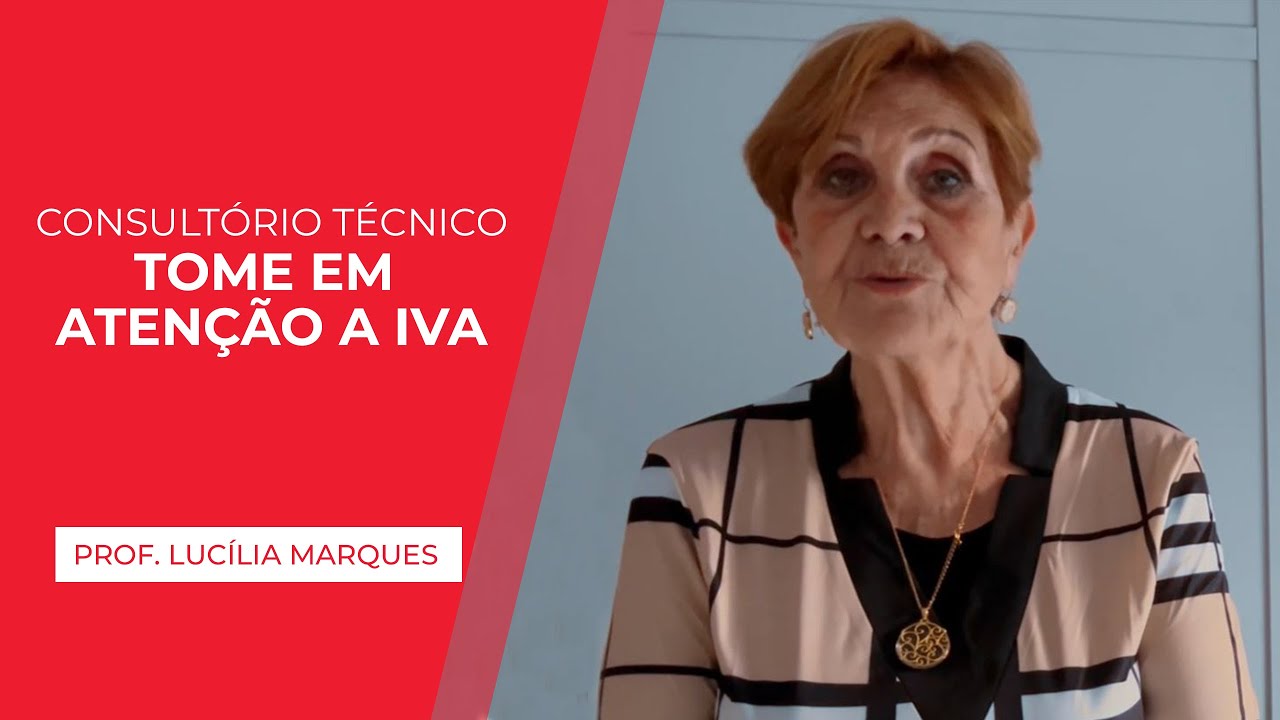 CONSULTÓRIO TÉCNICO - TOME EM ATENÇÃO A IVA