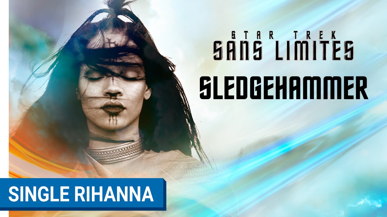 STAR TREK SANS LIMITES - Single Sedgehammer de Rihanna