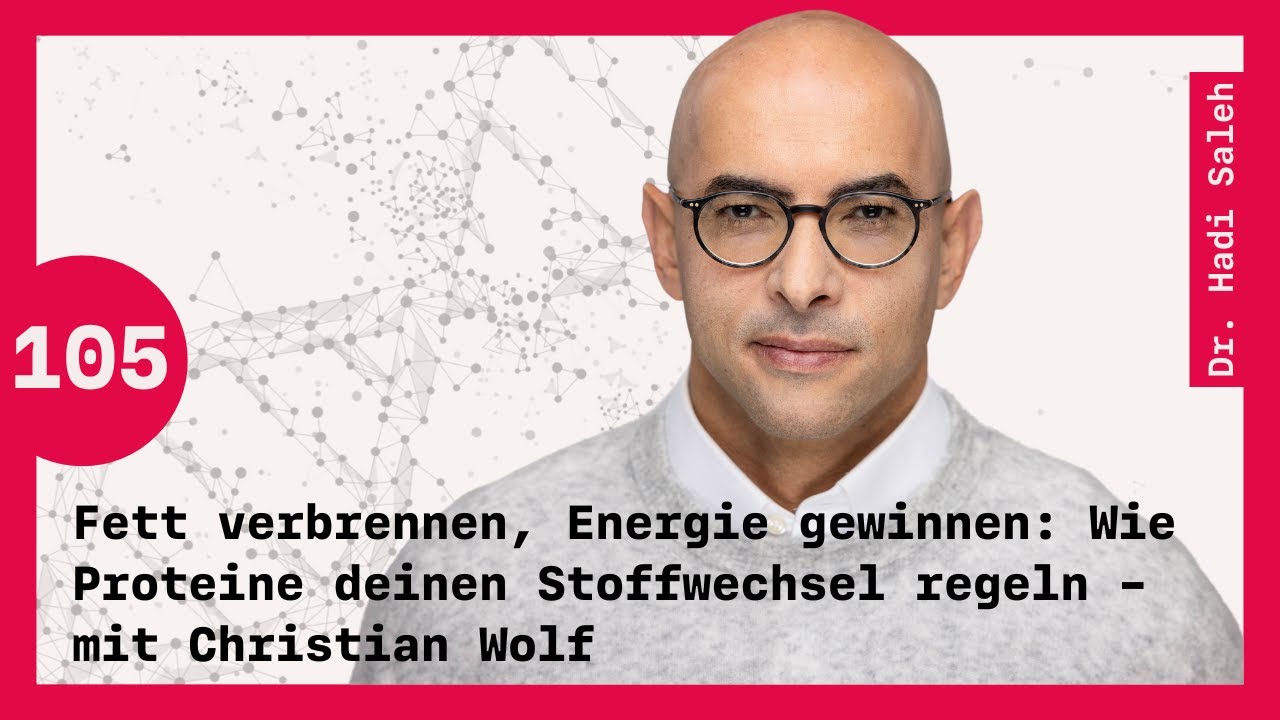 Folge 105 Fett verbrennen, Energie gewinnen: Wie Proteine den Stoffwechsel regeln mit Christian Wolf