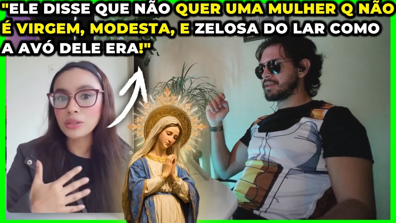 Católica Critica a Obsessão dos Homens Pela Pureza!