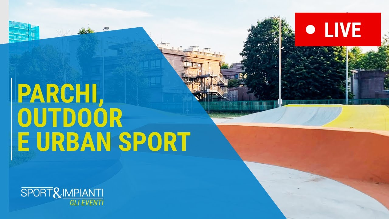 Webinar: Parchi, Outdoor & Urban Sport – Progettare spazi pubblici moderni
