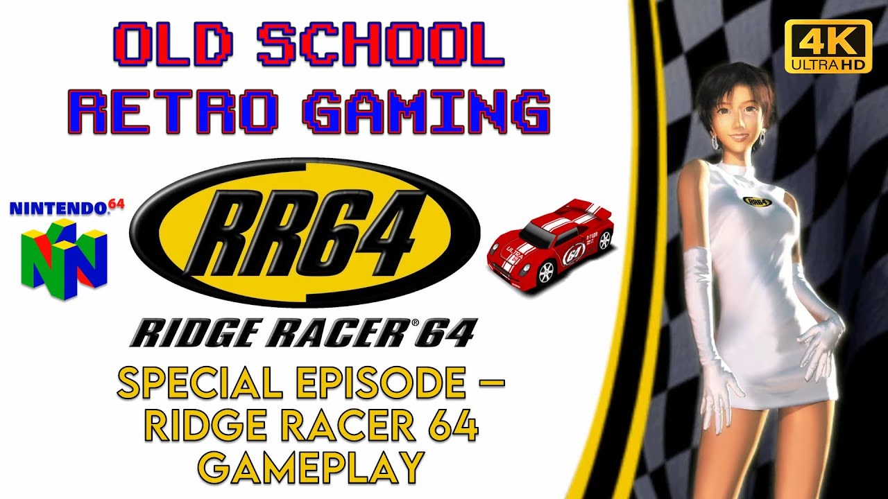 OLD SCHOOL RETRO GAMING SPECIAL EPISODE &ndash; Ridge Racer 64 (Nintendo 64) Gameplay (4K)