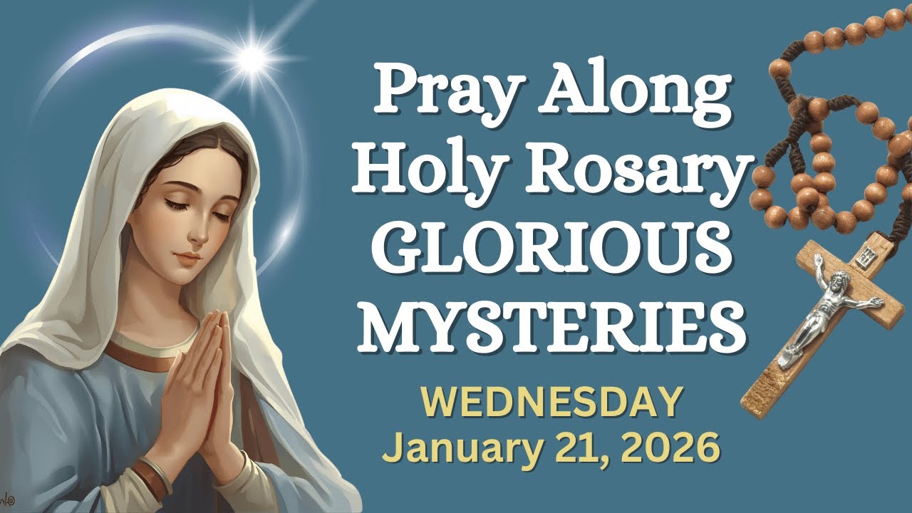 WEDNESDAY Holy Rosary 🙏🏼 Glorious Mysteries Pray Along Version | JANUARY 21, 2026
