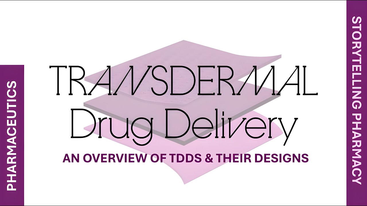 An Overview & Designs of TDDS (Transdermal Drug Delivery Systems) - Pharmaceutics
