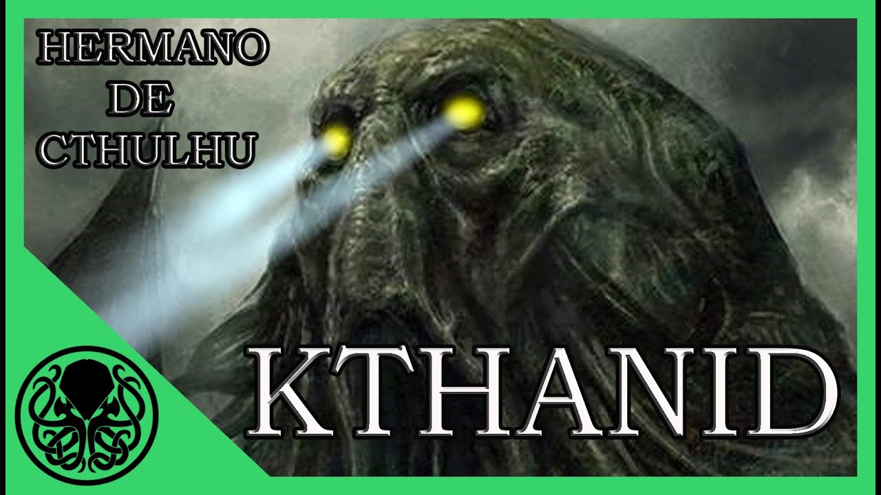 KTHANID: HERMANO de CTHULHU | MITOS de CTHULHU | H.P. LOVECRAFT