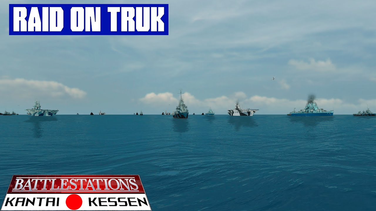 Raid On Truk | Battlestations Kantai Kessen Mod 2024