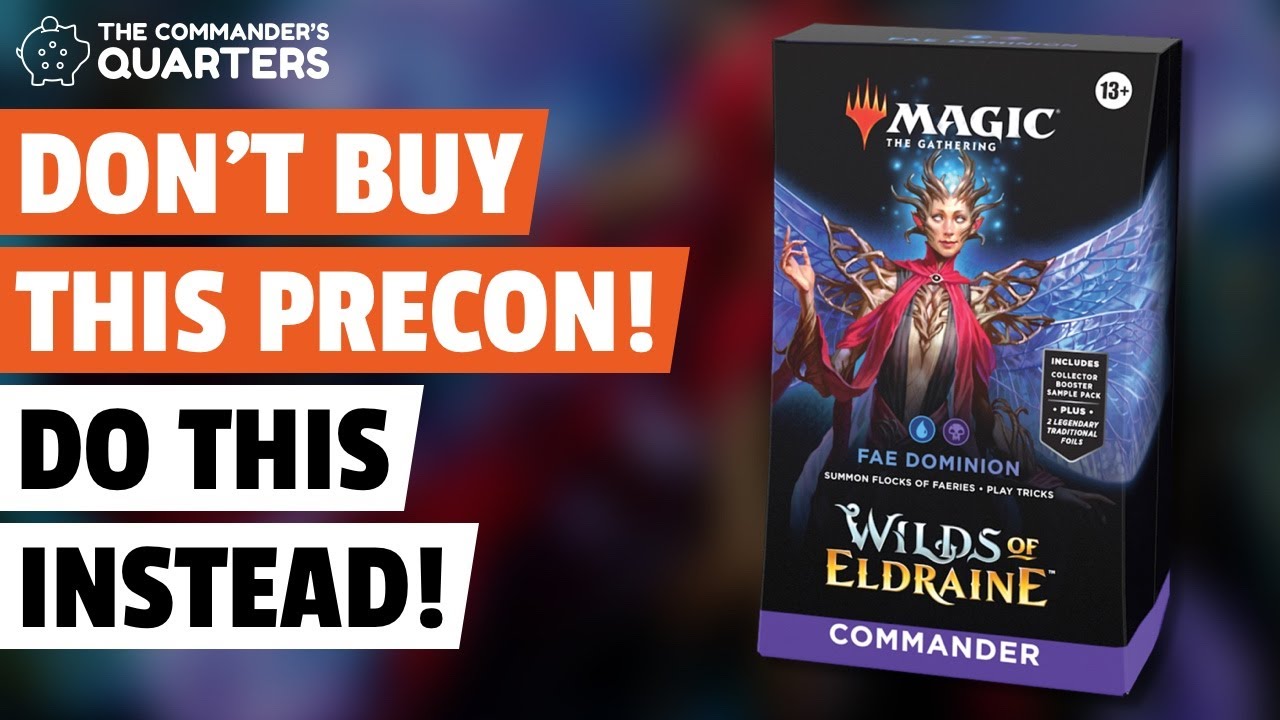 Don't Buy The Fae Dominion Precon! | Do This Instead! | Tegwyll, Duke of Splendor | MTG