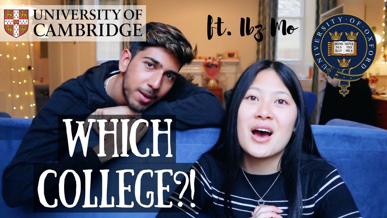 HOW TO CHOOSE AN OXFORD OR CAMBRIDGE COLLEGE ft. IBZ MO | viola helen