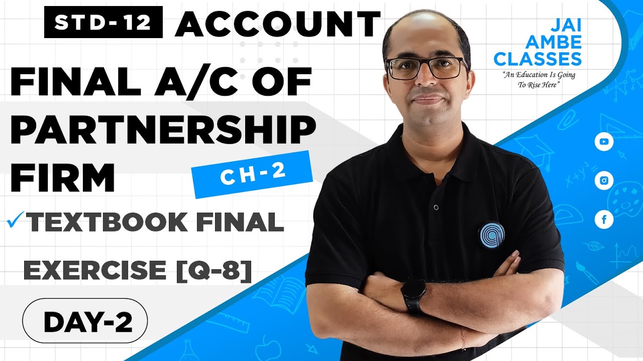 STD-12 ACCOUNT [CHAPTER-2] [FINAL ACCOUNT OF PARTNERSHIP FIRM] [DAY-2] - By, Tarun Makhija