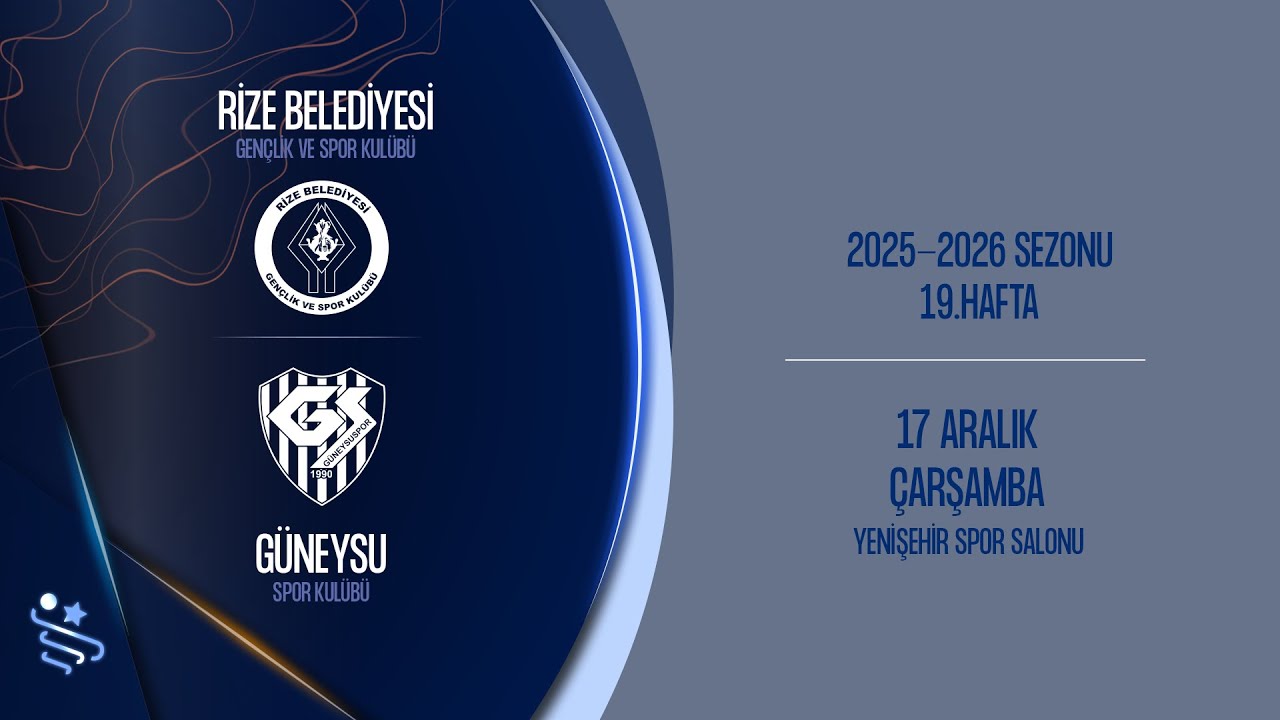 RİZE BLD. SK - G&Uuml;NEYSU SK - ARDVENTURE ERKEKLER S&Uuml;PER LİGİ 19.HAFTA