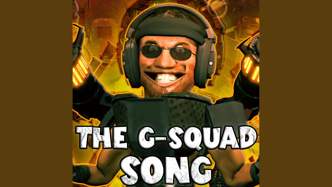 THE G-SQUAD SONG