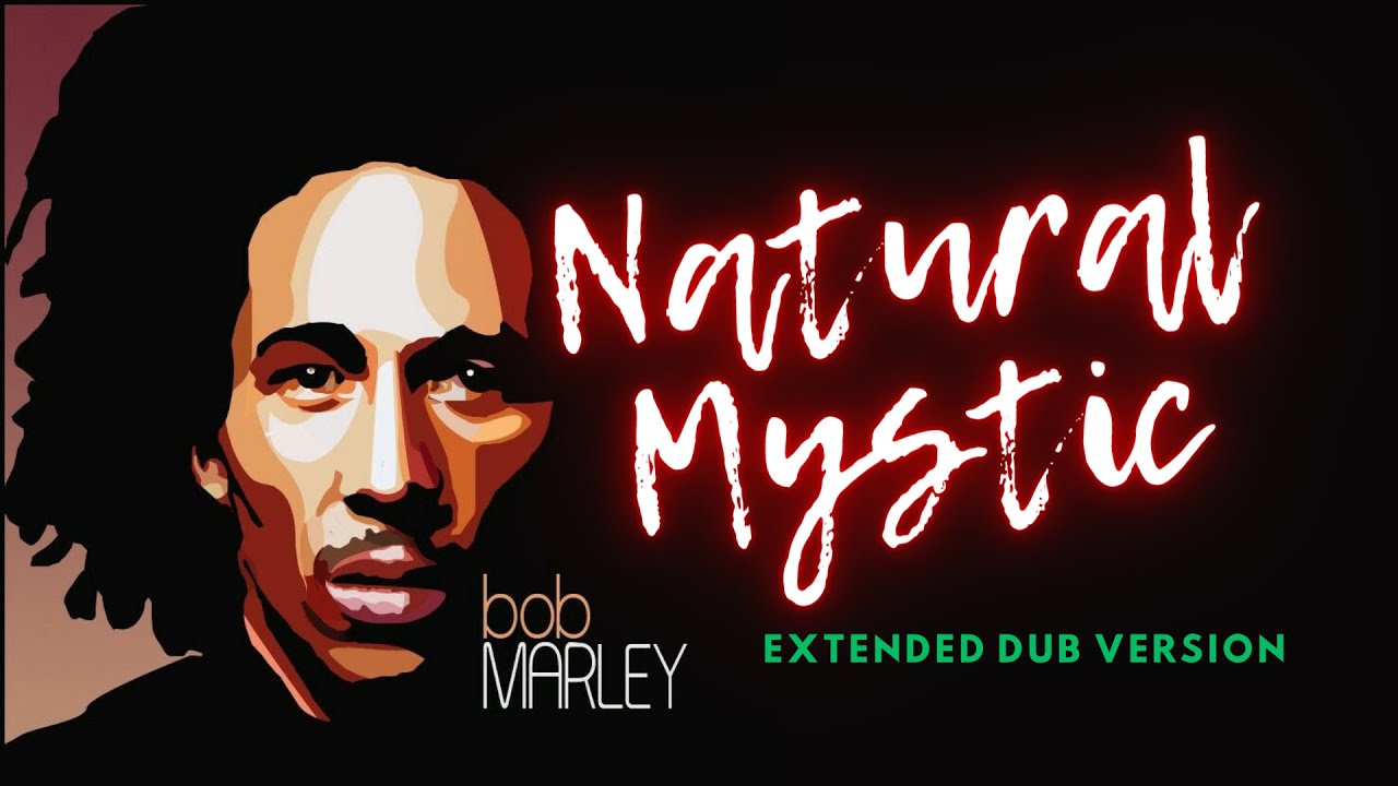 Natural Mystic BOB MARLEY (Extended Dub Version)
