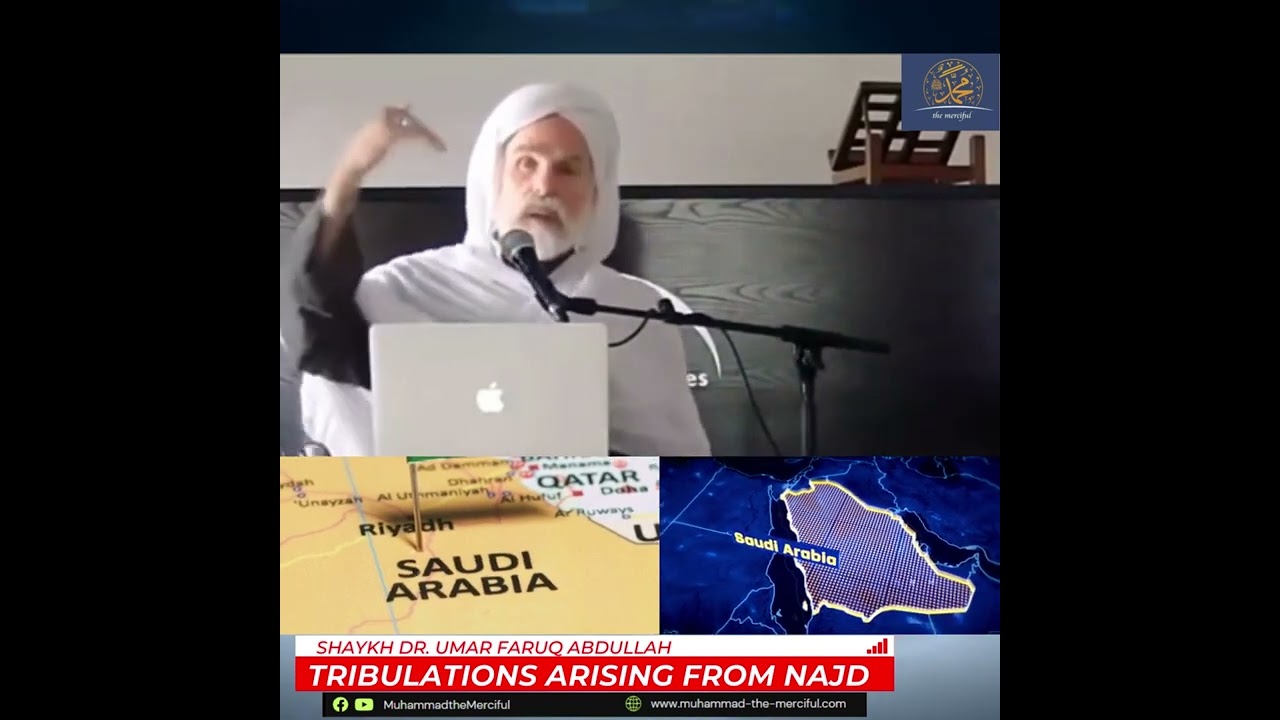 Tribulations arising from Najd - Shaykh Dr. Umar Faruq Abdullah