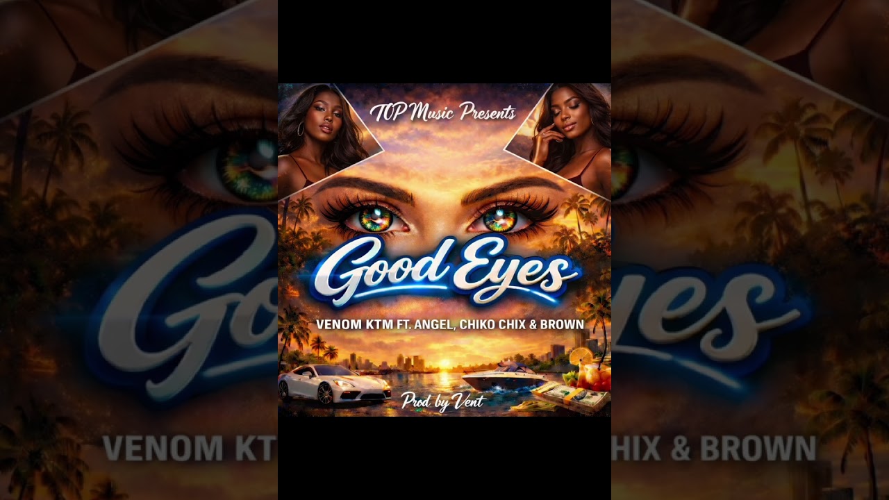 Venom KTM Ft Angel, Chiko Chix & Brown_Good eyes_ produced by vent 