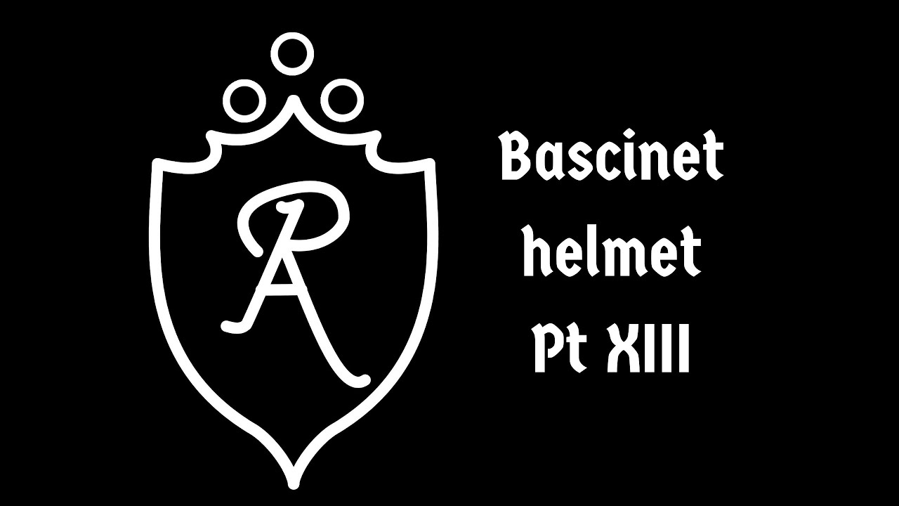 Medieval armour construction - Bascinet Helmet Pt XIII