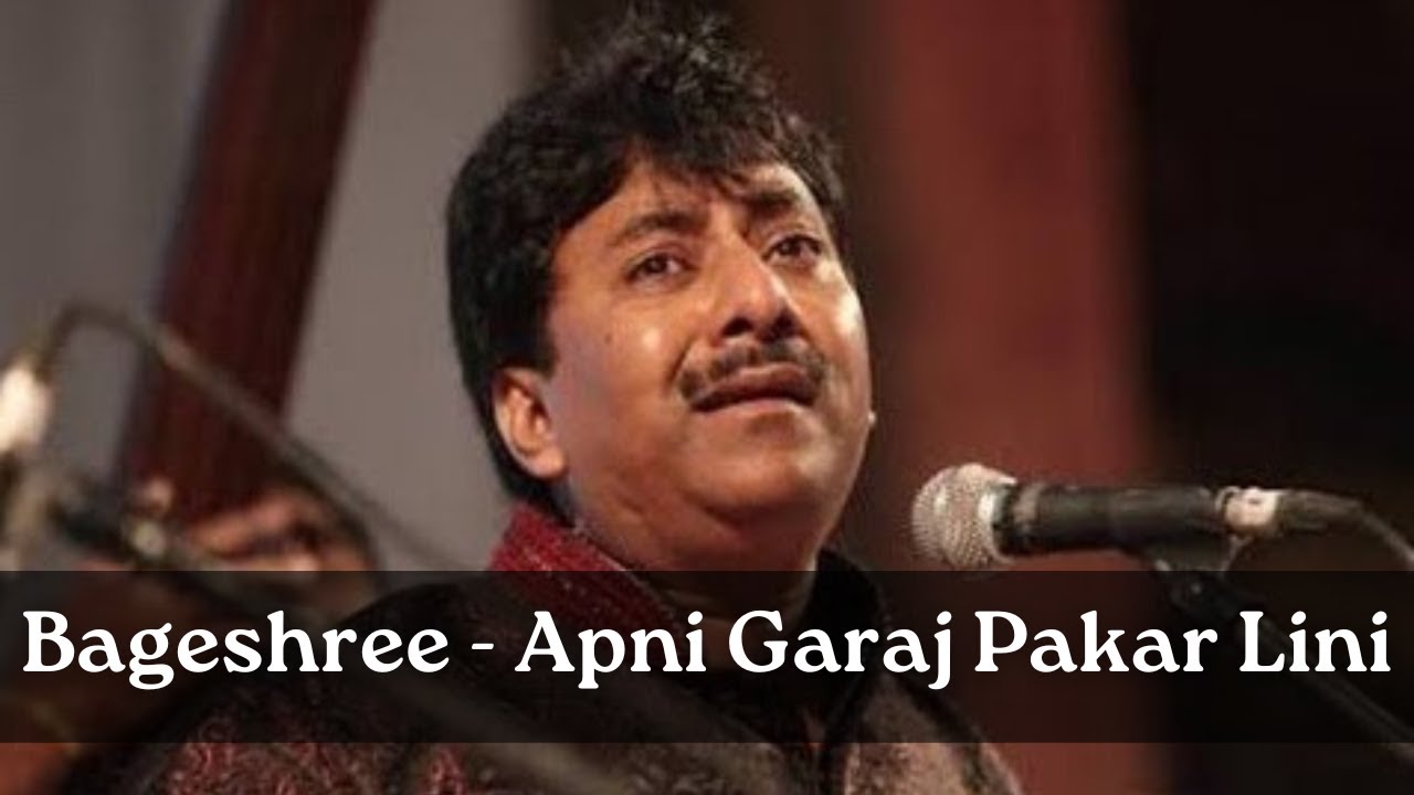Raag Bageshree | Apni Garaj Pakar Lini | Ustad Rashid Khan