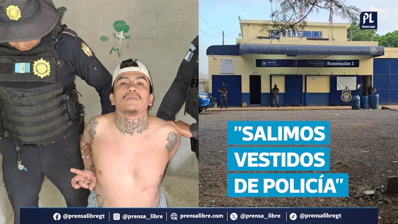 “Salimos vestidos de policías”: alias “Dark” habla de supuesto “pacto” para fugarse de Fraijanes 2