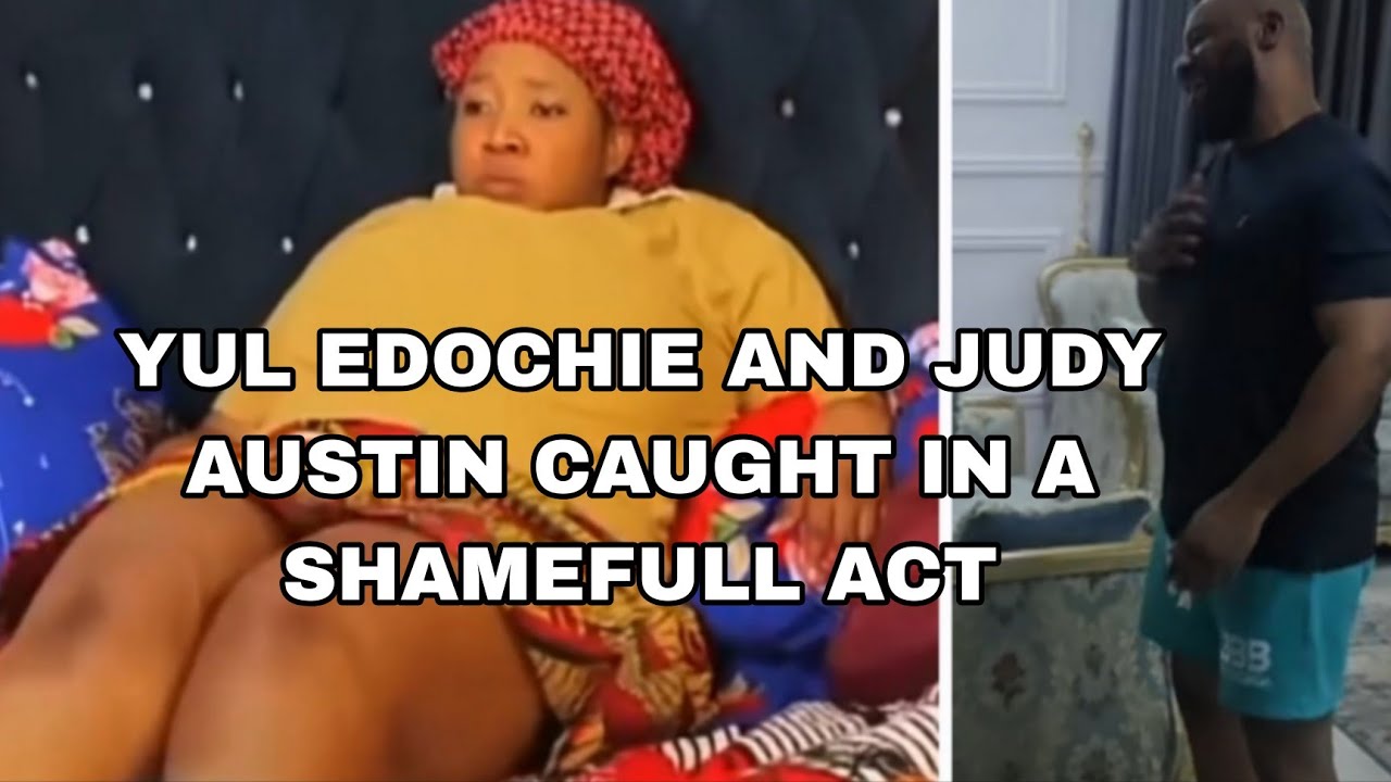  YUL EDOCHIE AND JUDY AUSTIN CAUGHT IN A SHAMEFULL ACT