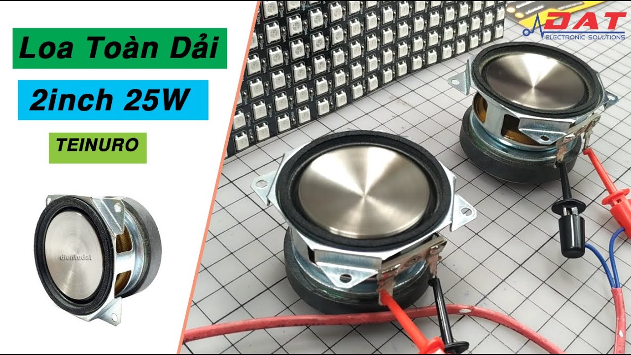 Loa Toàn Dải 2inch 25W TEINURO | Điện tử DAT