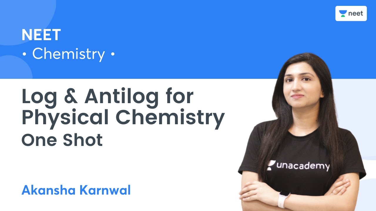 Log & Antilog for Physical Chemistry | One Shot | Unacademy NEET | Akansha Karnwal
