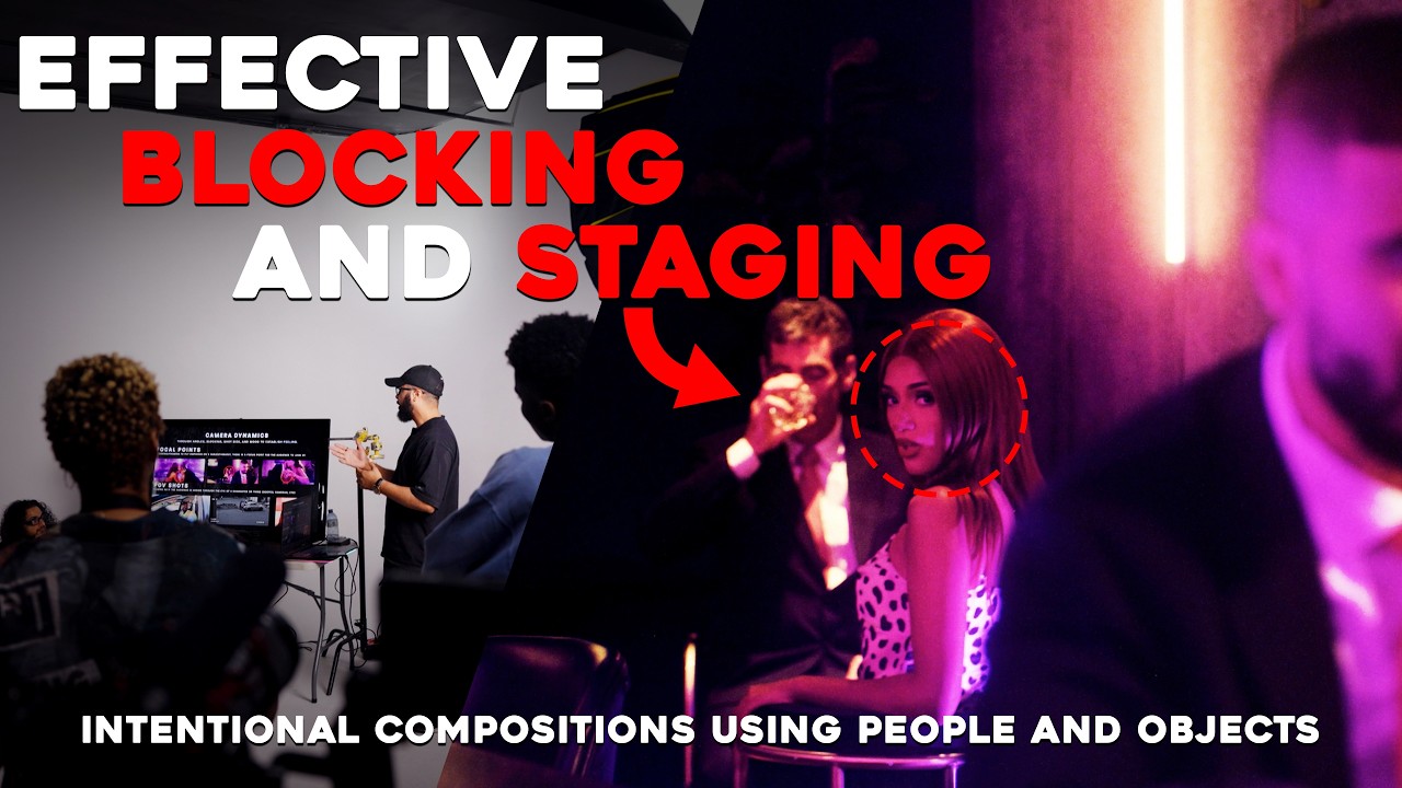 Effective Blocking and Staging to Improve Composition | Leverage Lens Filmmaking Workshop