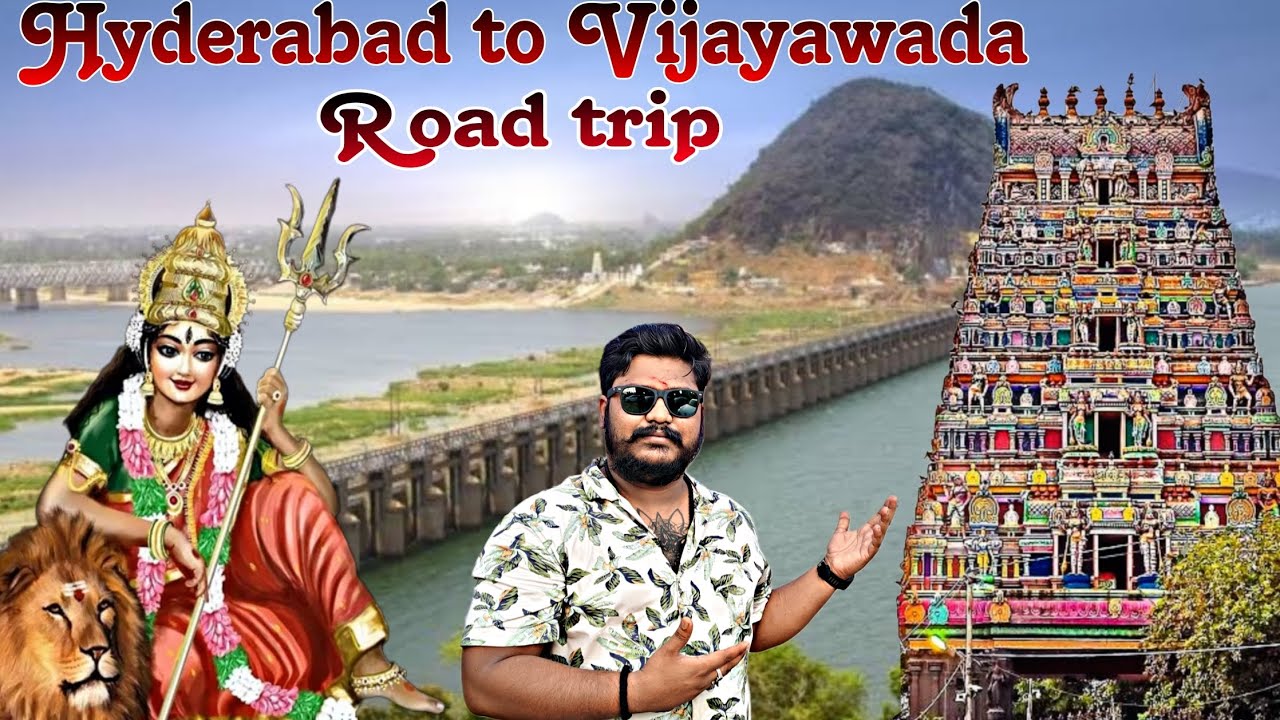 Hyderabad to Vijayawada Road Trip To Kanakadurga Temple