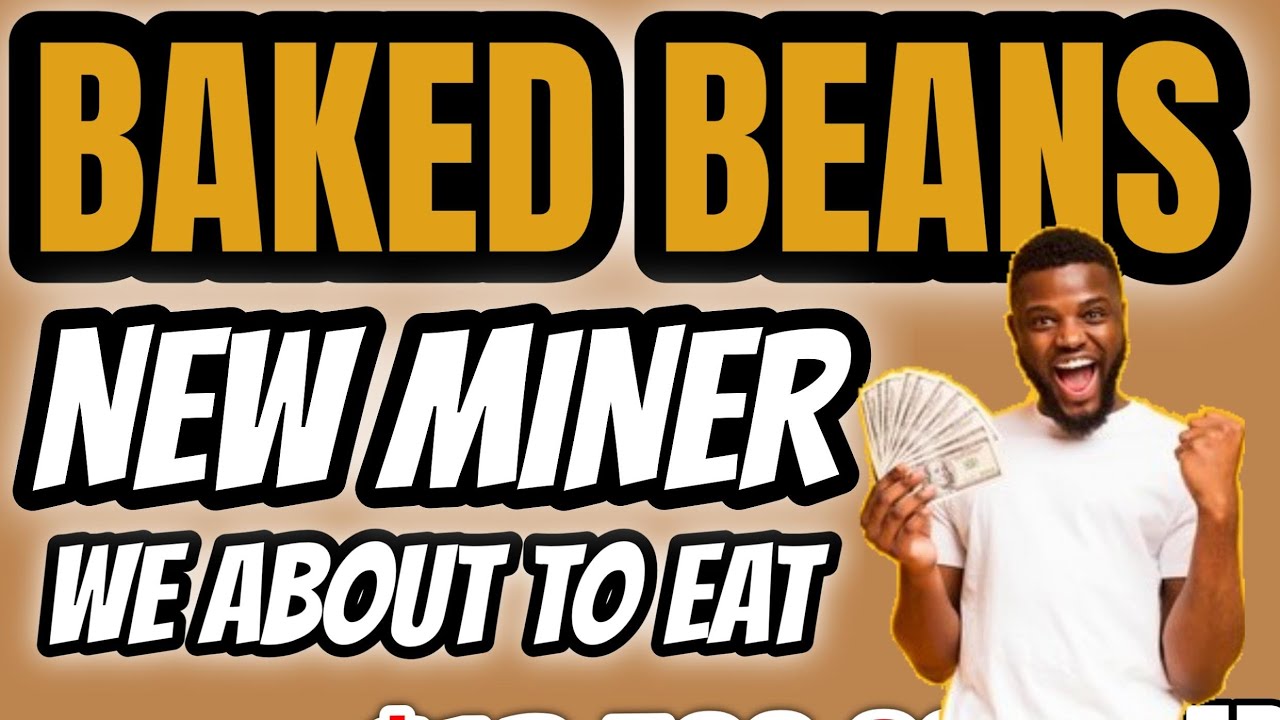 BAKED BEANS NEW MINER / DIFFERENT  NETWORK  / 1000X COIN / PASSIVE INCOME
