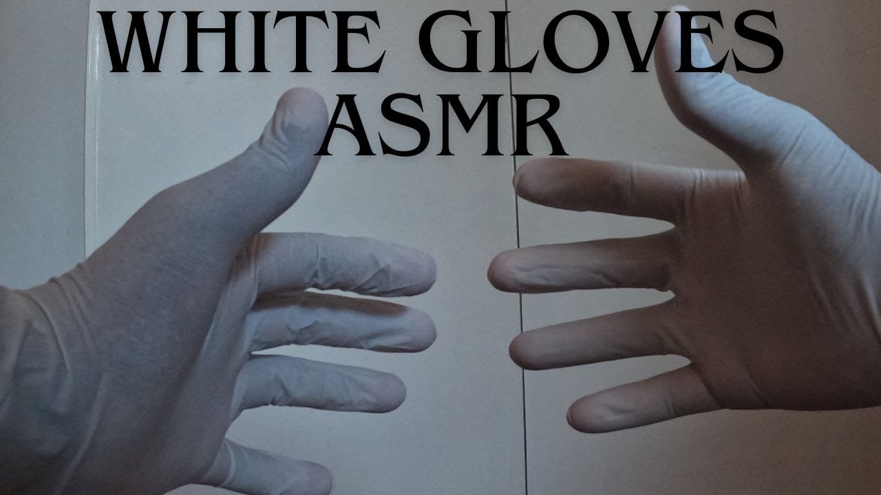 My 1st ASMR video - White Gloves