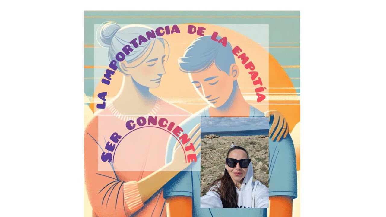 C&Oacute;MO TENER UNA EMPAT&Iacute;A CONSCIENTE 🤯🤗