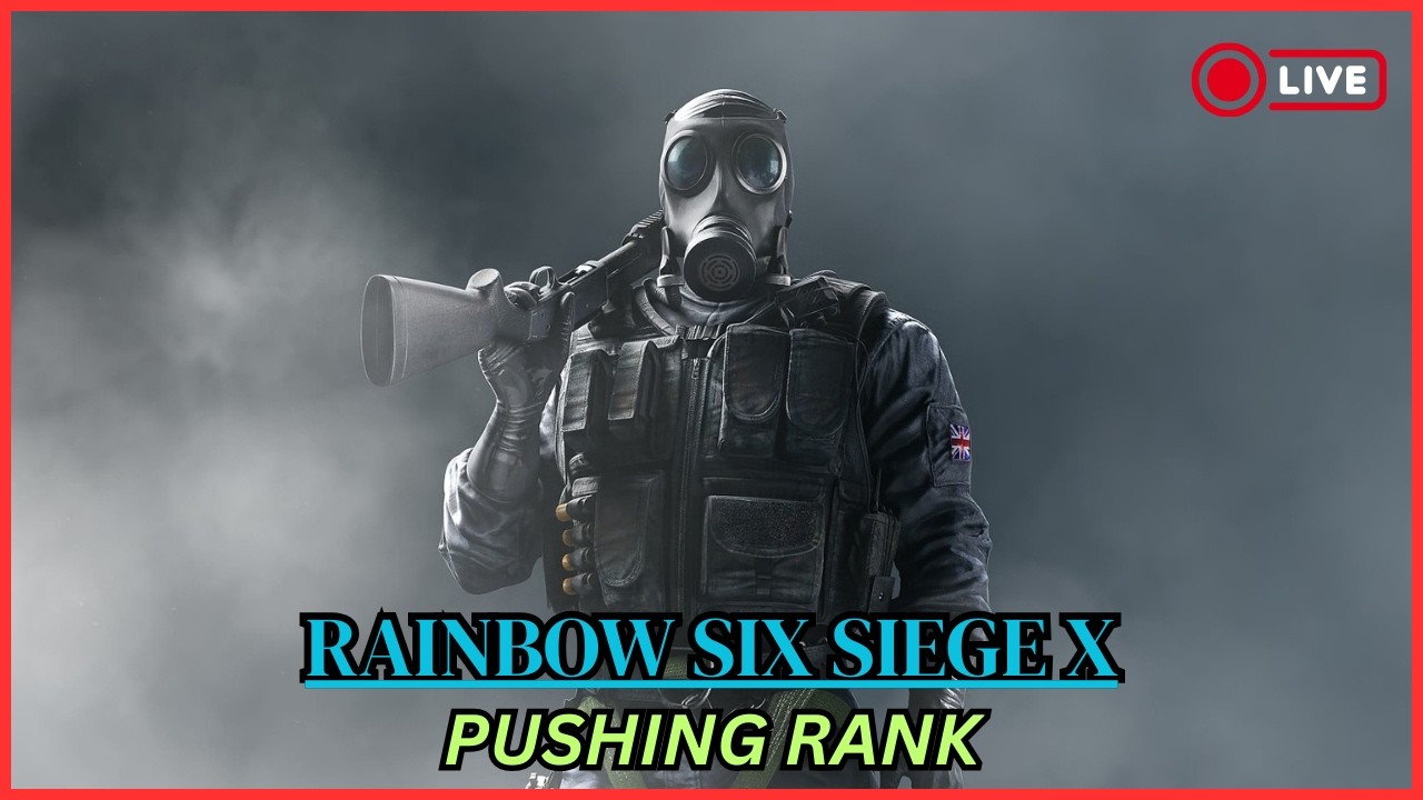 🔴LIVE - Siege X - Pushing Rank!!
