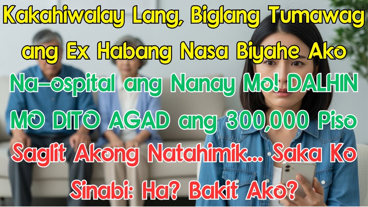 Kakahiwalay Lang, Biglang Tumawag ang Ex Habang Nasa Biyahe Ako: ‘Na-ospital ang Nanay Mo! DALHIN