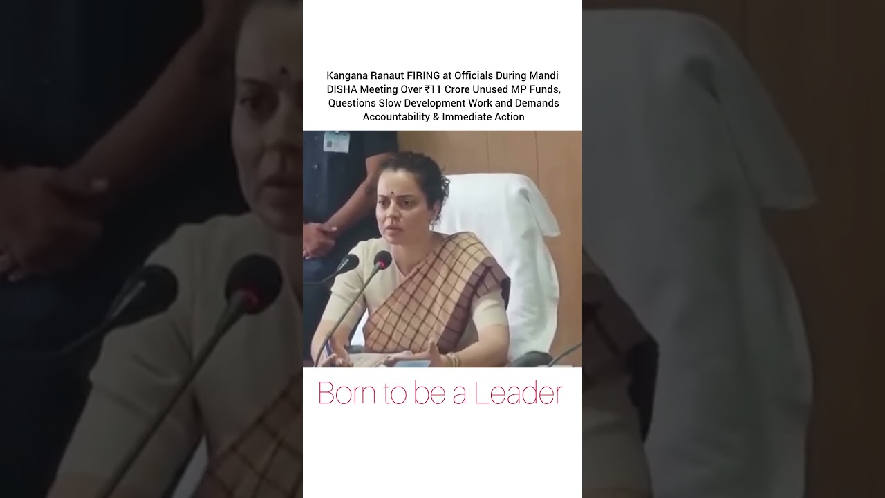 Kangana Ranaut Takes Action Over ₹11 Crore Unused MP Funds | Mandi DISHA Meeting #kanganaranaut #bjp