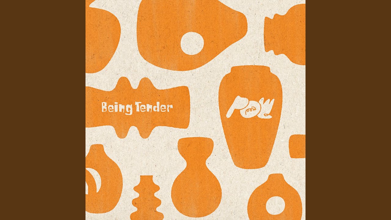 Being Tender