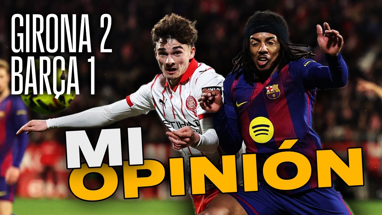 ¡ESCÁNDALO EN MONTILIVI! | Opinión del Girona 2 - 1 Barça