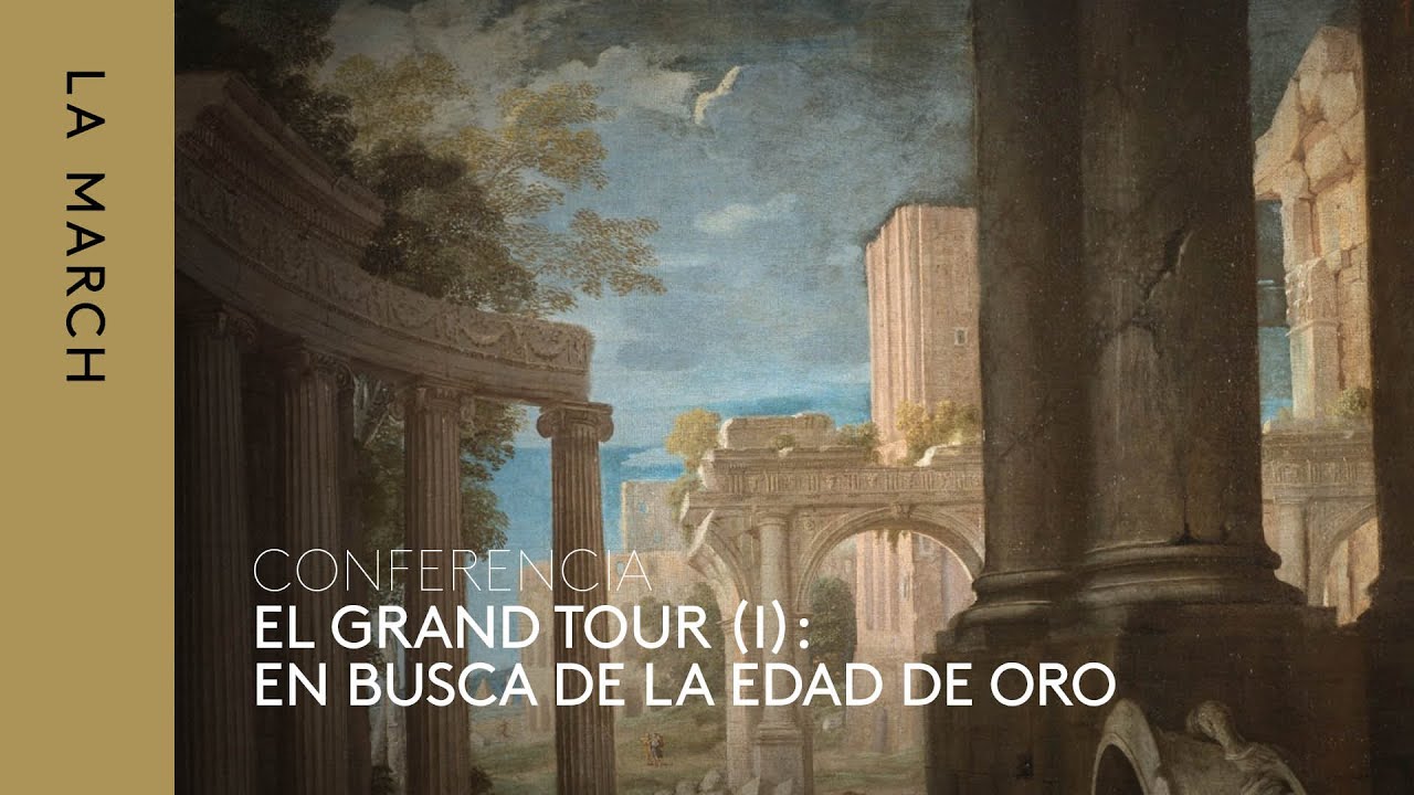 El Grand Tour (I): en busca de la edad de oro · La March
