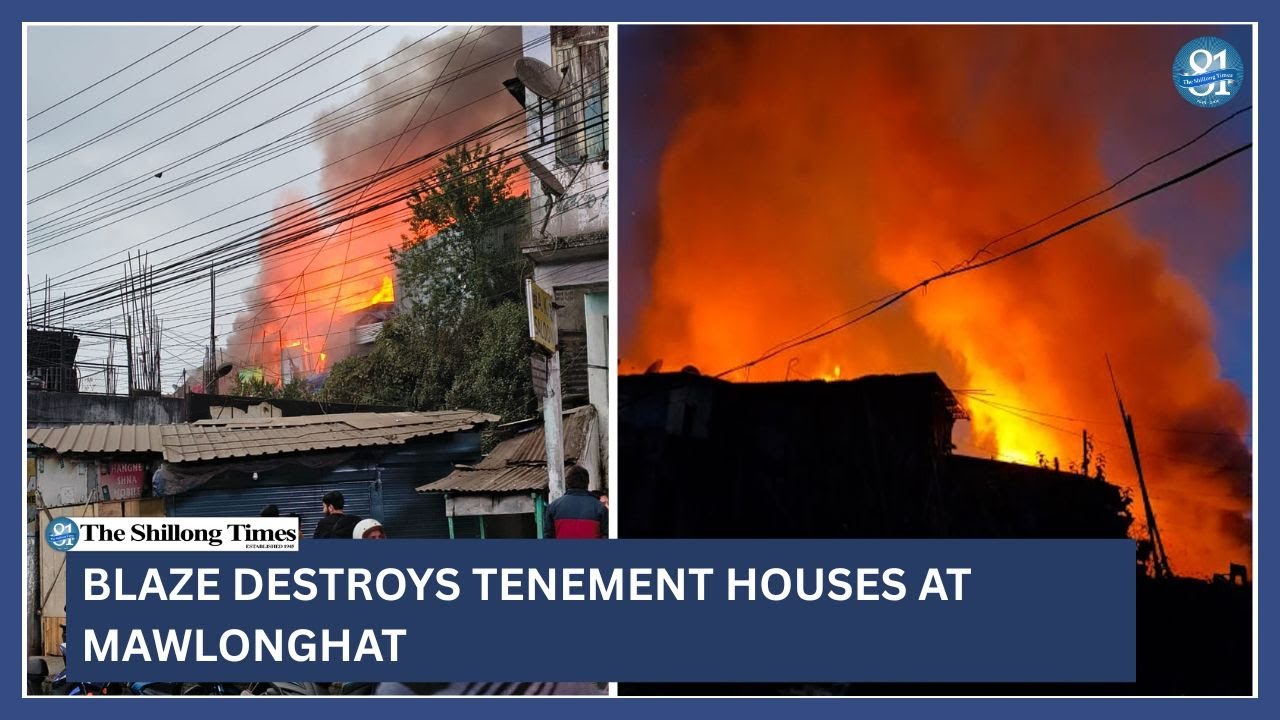 Blaze destroys tenement houses at Mawlonghat