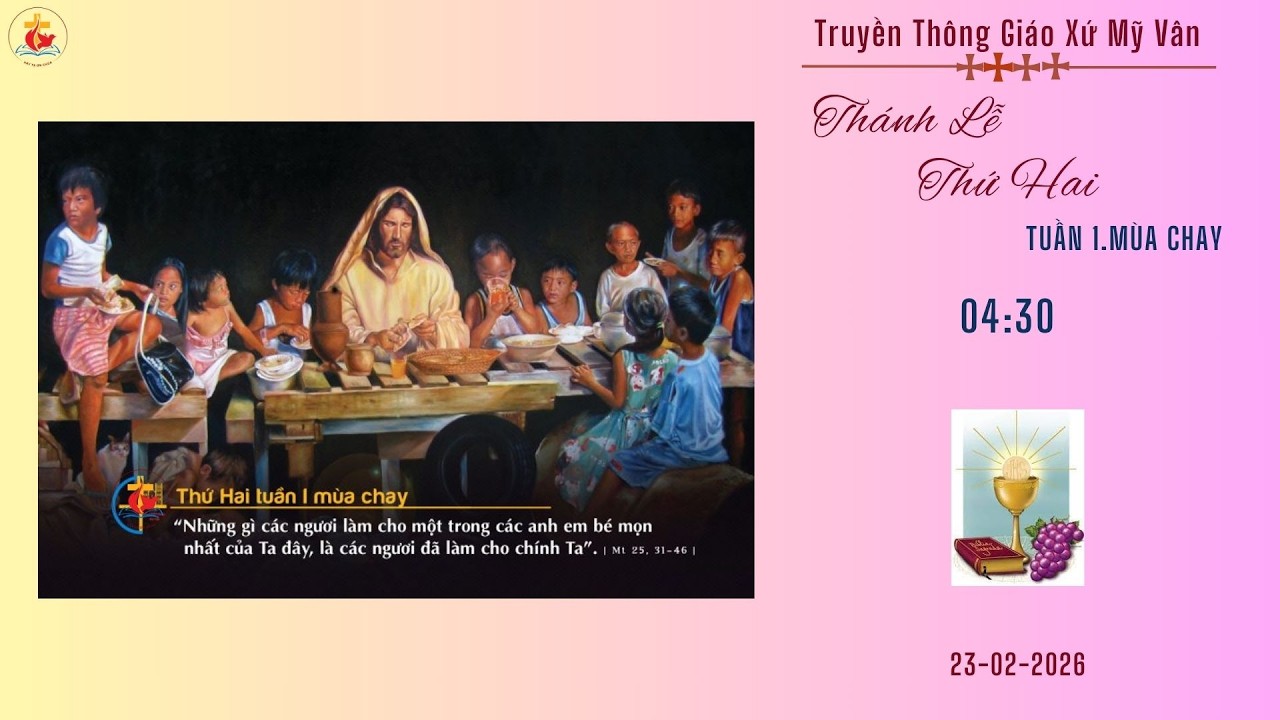 GXMV-TT THÁNH LỄ THỨ HAI TUẦN I. MÙA CHAY -04h30-23.02.2026-TẠI GIÁO XỨ MỸ VÂN-GIÁO HẠT LẠC AN.