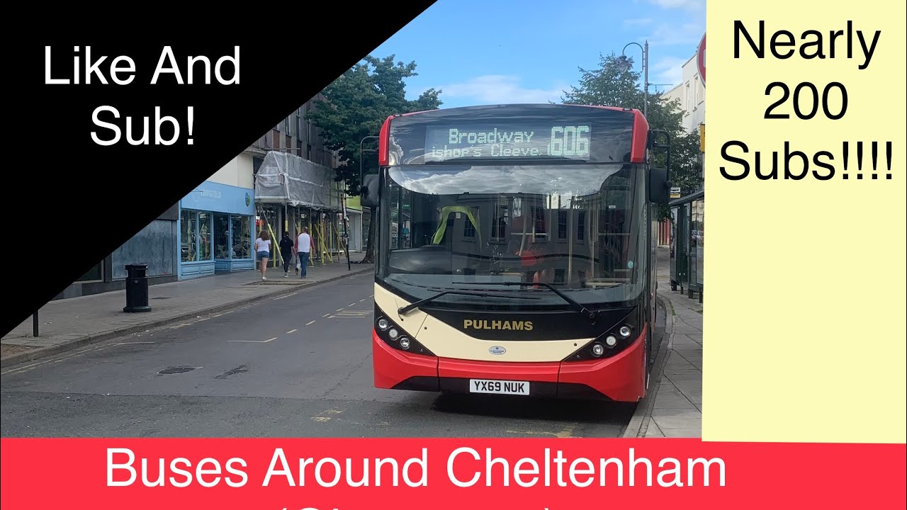 Buses Around Cheltenham! (Nearly 200 Subs!!!!)