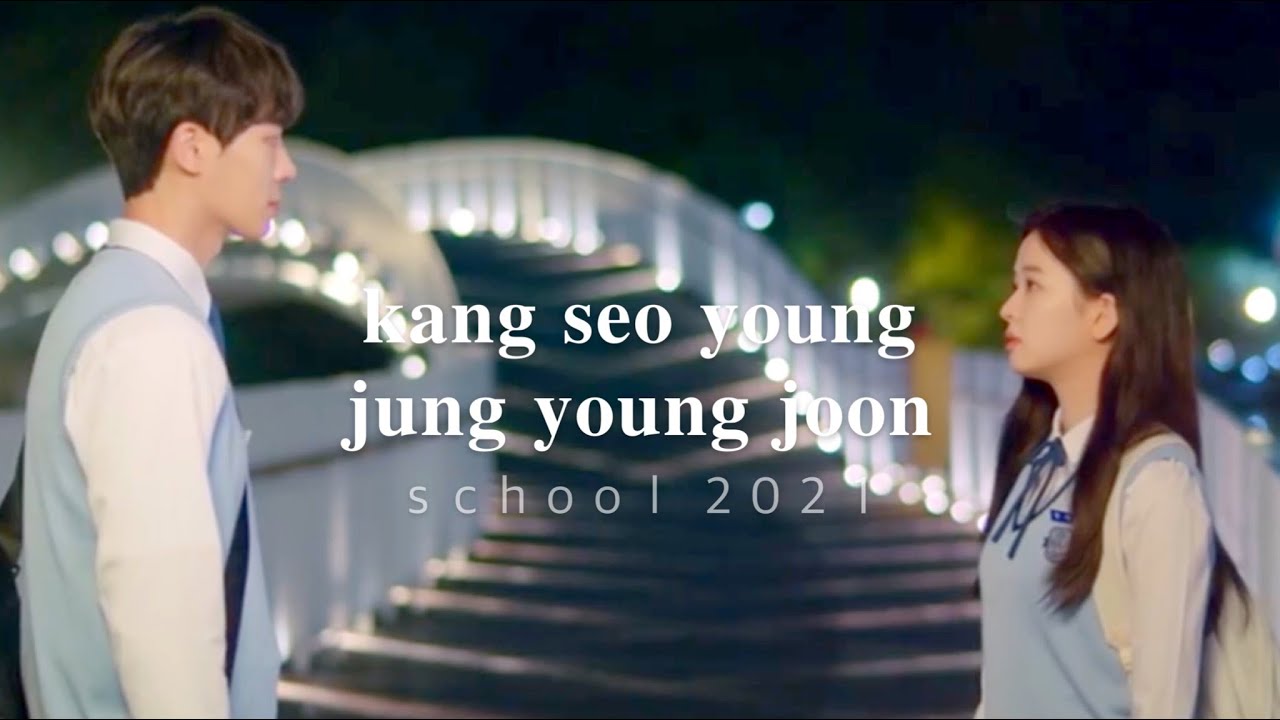 school 2021 || kang seo young x jung young joon