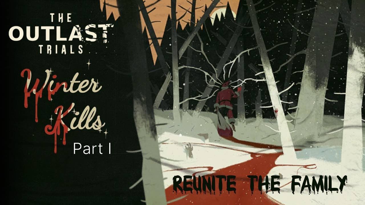 Outlast Trials | Winter Kills Event Part I - Reunite the Family - Standard Difficulty (A+)