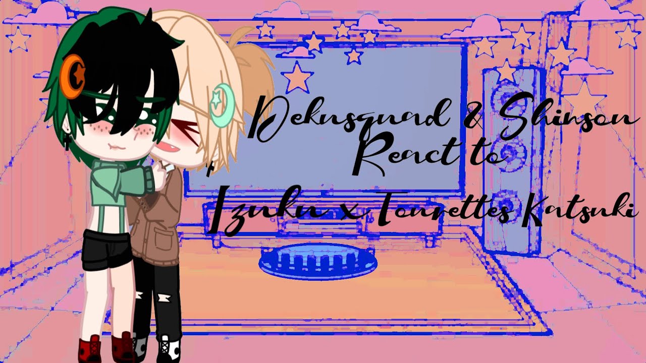 Dekusquad & Shinsou react to Izuku x Tourette’s Katsuki￼ (read desc)