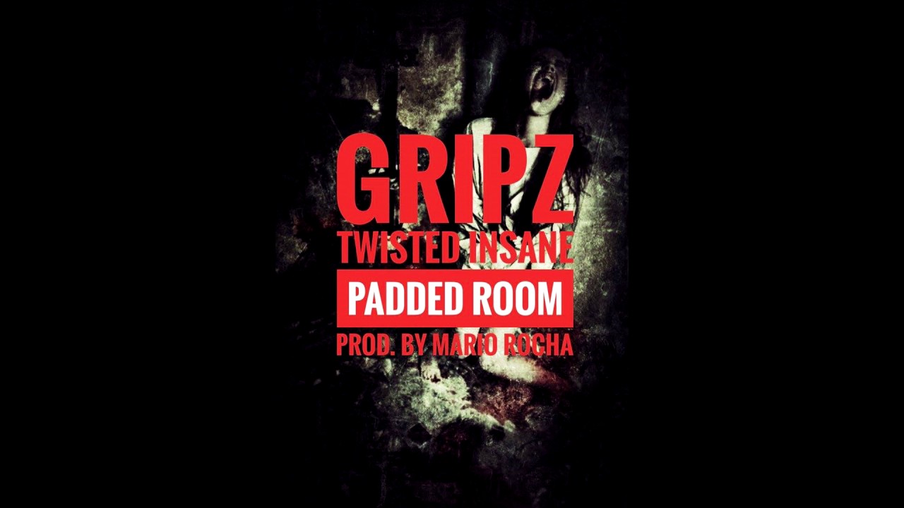 Twisted Insane & Gripz-Padded Room (2017) Prod.Mário Rocha