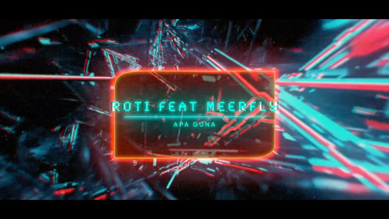 ROTI ft. MeerFly - Apa Guna (Official Lyric Video)