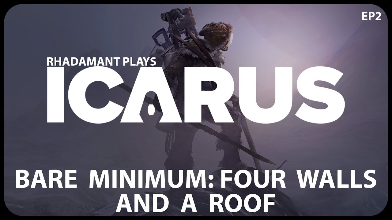Bare Minimum: Four Walls and a Roof in Icarus - Open World Survival Let's Play & Tutorial // EP2