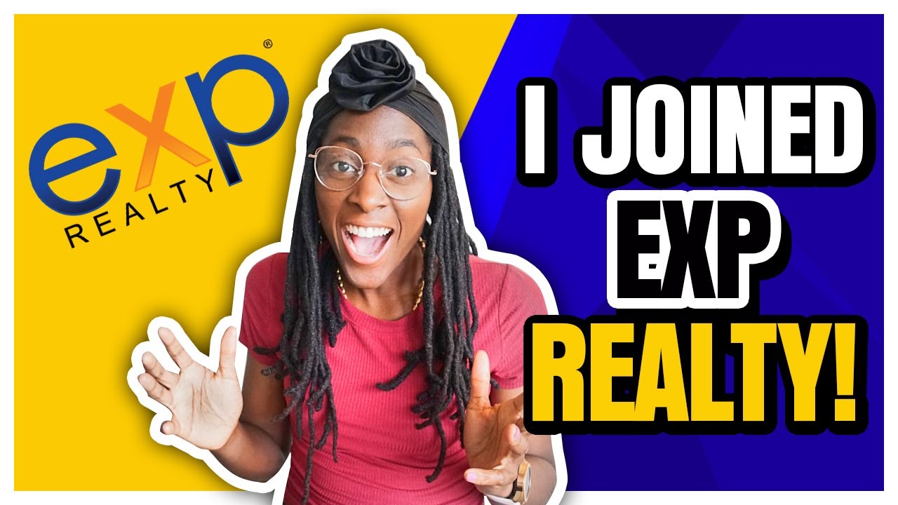 Why I joined eXp Realty As A Brand NEW Agent