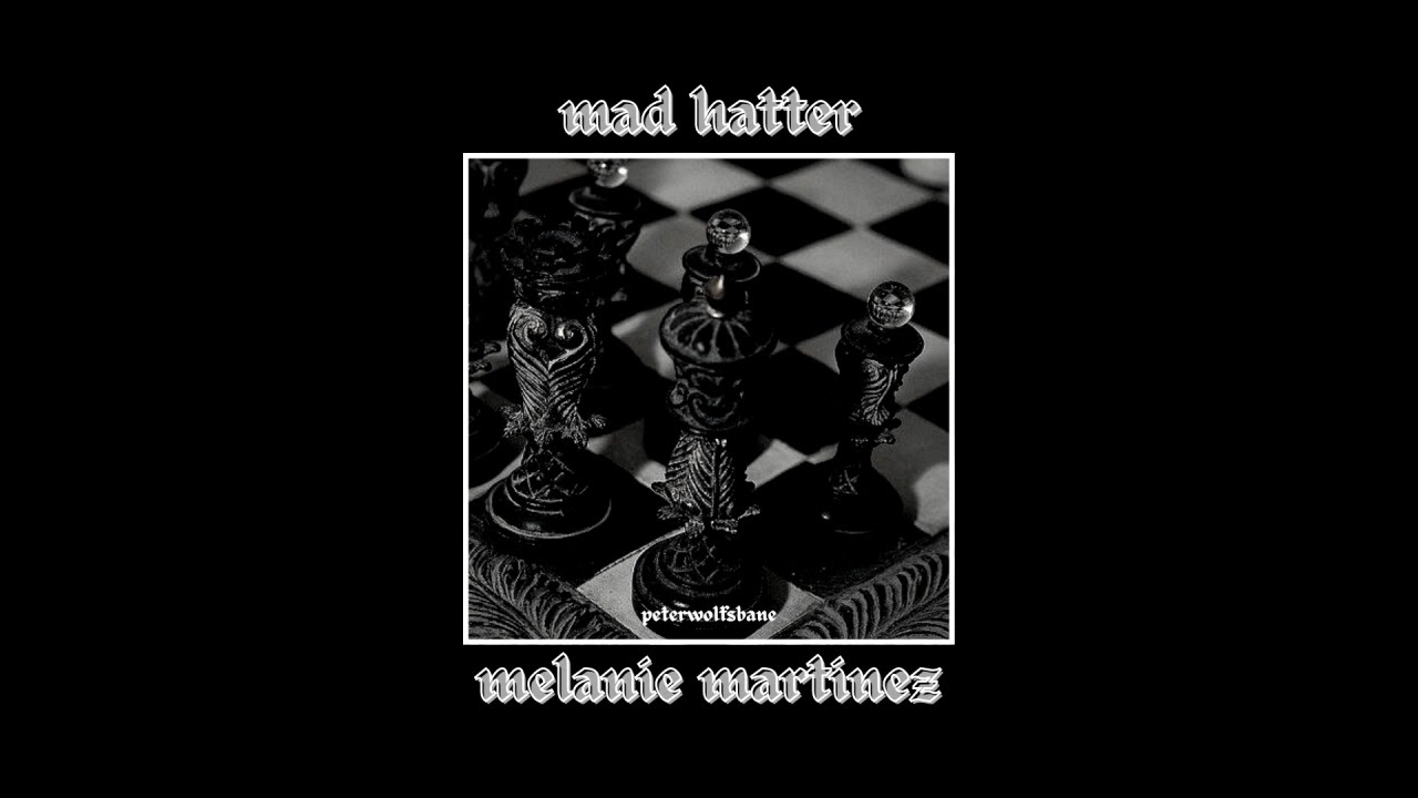 mad hatter - melanie martinez | slowed + reverb