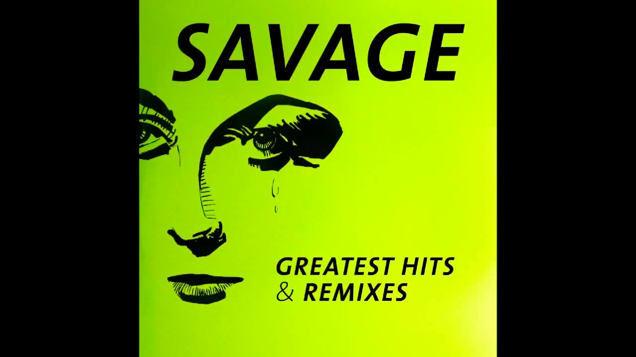 Savage - Greatest hits & Remixes.(cd 1)(full album)