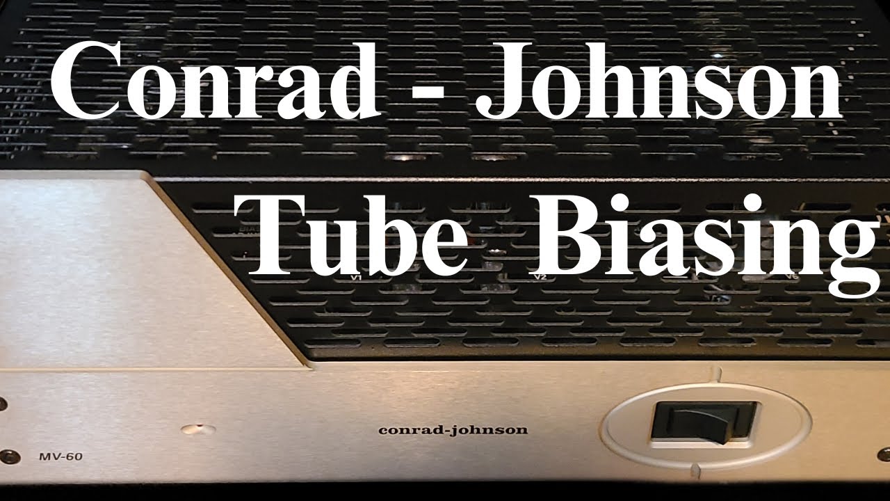 Tube Bias Procedure for Conrad-Johnson MV-60 & MV-55