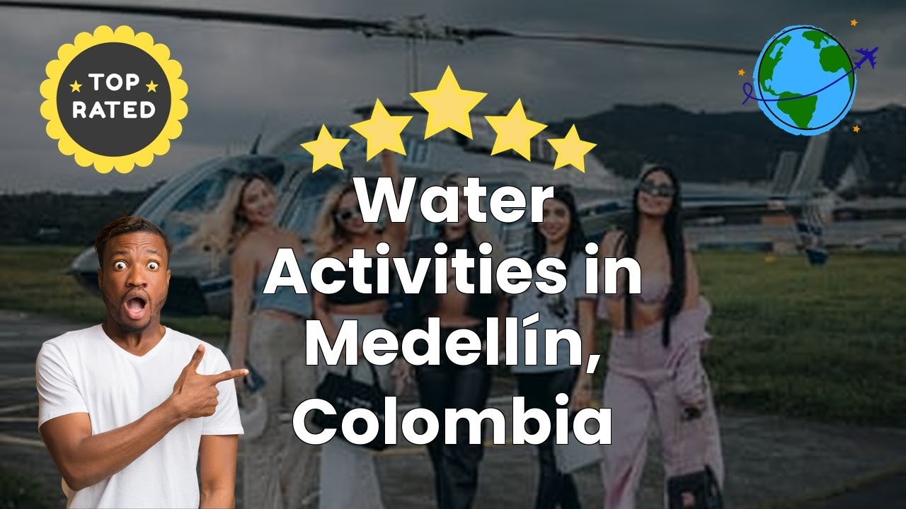 Water Activities in Medell&iacute;n, Colombia
