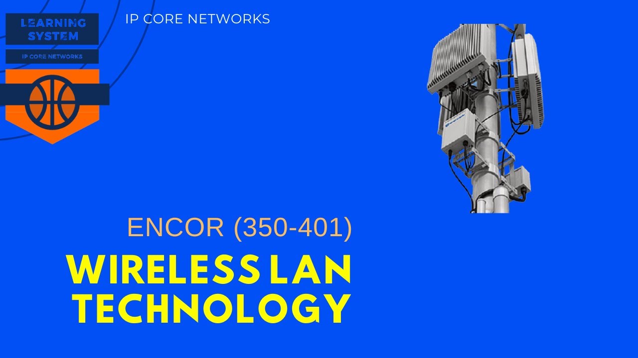 What is Wireless LAN Technology | 17.1 Wireless #CCNP #ENCOR (350-401)